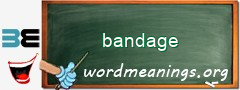 WordMeaning blackboard for bandage